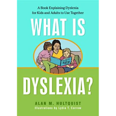 What Is Dyslexia?: A Book Explaining Dyslexia for Kids and Adults to Use Together