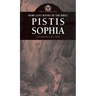 More Lost Books of the Bible: Pistis Sophia