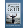 Becoming the Woman God Intended Me to Be