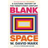 Blank Space: A Cultural History of the Twenty-First Century