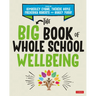 The Big Book of Whole School Wellbeing