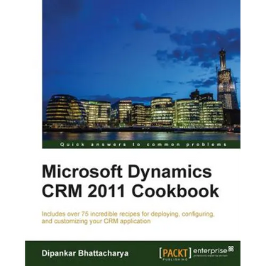 Microsoft Dynamics Crm 2011 Cookbook