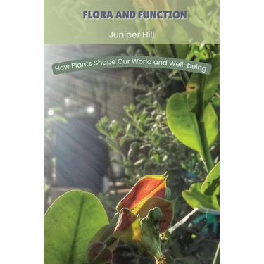 Flora and Function: How Plants Shape Our World and Well-being