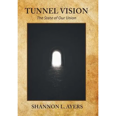 Tunnel Vision: The State of Our Union