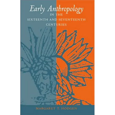 Early Anthropology in the Sixteenth and Seventeenth Centuries
