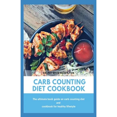 Carb Counting Diet Cookbook: The ultimate book guide on carb counting diet and cookbook for healthy lifestyle