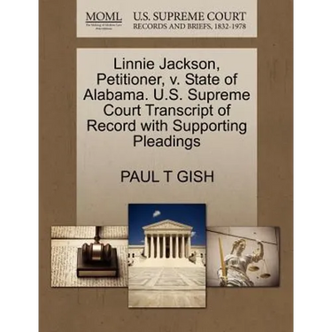 Linnie Jackson, Petitioner, V. State of Alabama. U.S. Supreme Court Transcript of Record with Supporting Pleadings