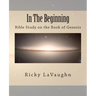 In The Beginning: Bible Study on the Book of Genesis