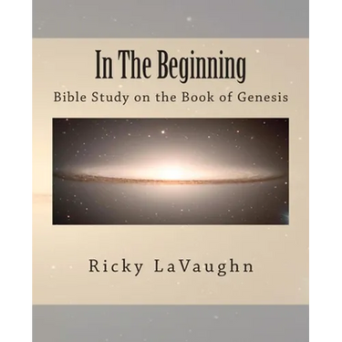 In The Beginning: Bible Study on the Book of Genesis