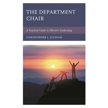 The Department Chair: A Practical Guide to Effective Leadership
