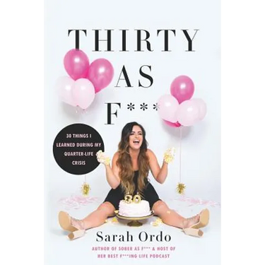 Thirty as F***: 30 Things I Learned During My Quarter-Life Crisis