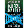 Welcome to Our Real Matrix: One With No Escape