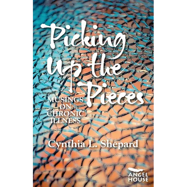 Picking Up the Pieces: Musings on Chronic Illness