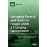 Managing Forests and Water for People under a Changing Environment