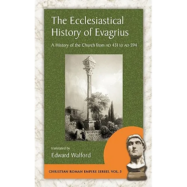 The Ecclesiastical History of Evagrius