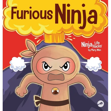 Furious Ninja: A Ninja Life Hack for Big Emotions