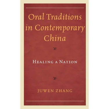 Oral Traditions in Contemporary China: Healing a Nation