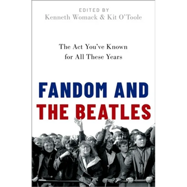 Fandom and the Beatles: The ACT You've Known for All These Years