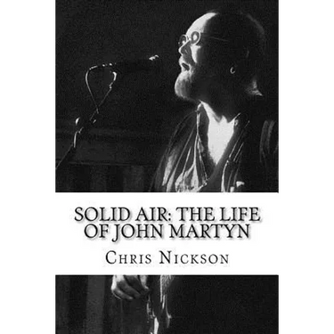 Solid Air: The Life of John Martyn