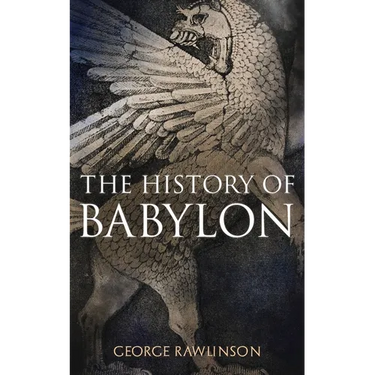 The History of Babylon: Illustrated Edition