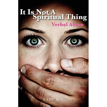 It is Not A Spiritual Thing: Verbal Abuse