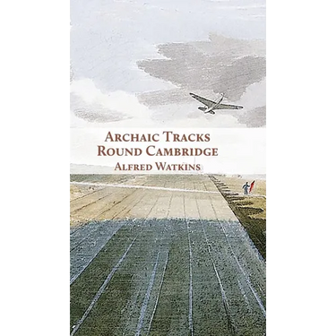 Archaic Tracks Round Cambridge