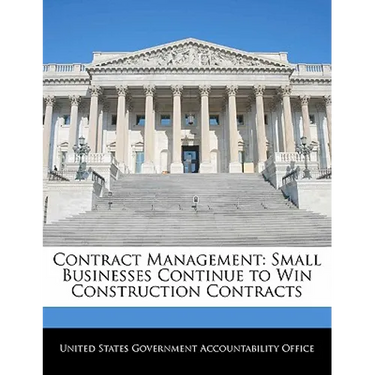 Contract Management: Small Businesses Continue to Win Construction Contracts