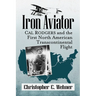 Iron Aviator: Cal Rodgers and the First North American Transcontinental Flight
