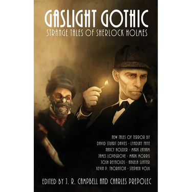 Gaslight Gothic: Strange Tales of Sherlock Holmes