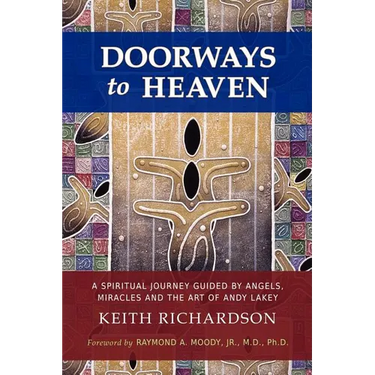 Doorways to Heaven: A Spiritual Journey Guided by Angels, Miracles and the Art of Andy Lakey