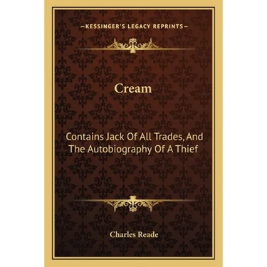 Cream: Contains Jack Of All Trades, And The Autobiography Of A Thief