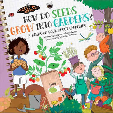 How Do Seeds Grow Into Gardens?: A Hands-On Book about Gardening