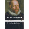 Jacob Arminius: The Man from Oudewater