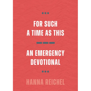 For Such a Time as This: An Emergency Devotional