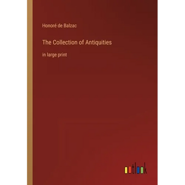 The Collection of Antiquities: in large print