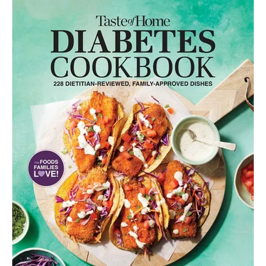 Taste of Home Diabetes Cookbook: 228 Dietitian-Reviewed Recipes, Easy & Family-Friendly, Meal Plans Include