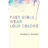 Fast Girls Wear Loud Colors