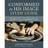 Conformed to His Image Study Guide: Biblical, Practical Approaches to Spiritual Formation