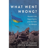 What Went Wrong?: Russia's Lost Opportunity and the Path to Ukraine