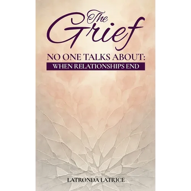 The Grief No One Talks About: When Relationships End