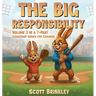 The Big Responsibility: Volume 2 in a 7-Part Leadership Series for Children
