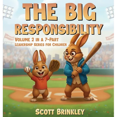 The Big Responsibility: Volume 2 in a 7-Part Leadership Series for Children