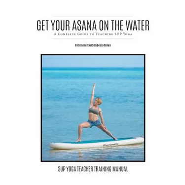 Get Your Asana on the Water: A Complete Guide to Teaching SUP Yoga