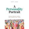 A Personality Portrait: Sixteen Biblical Leaders Who Identify Your Traits