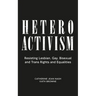 Heteroactivism: Resisting Lesbian, Gay, Bisexual and Trans Rights and Equalities