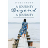 A Journey Beyond A Journey: Leaving It All Behind & Finding That Mustard Seed Within
