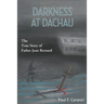 Darkness at Dachau: The True Story of Father Jean Bernard