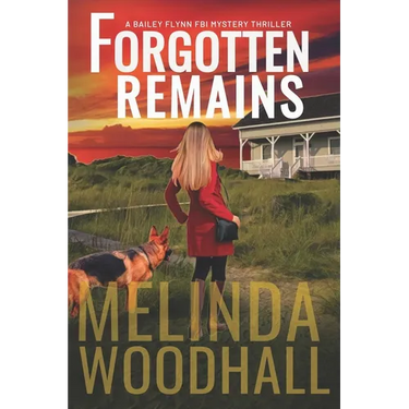 Forgotten Remains: A Bailey Flynn FBI Mystery Thriller Book Four