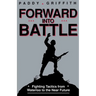 Forward Into Battle: Fighting Tactics from Waterloo to the Near Future