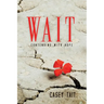 Wait